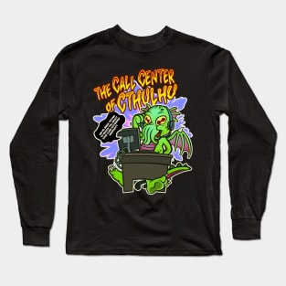 The Call Center Of Cthulhu Long Sleeve T-Shirt